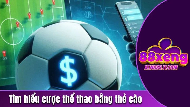 Chơi Cá Cược Thể Thao Bằng Thẻ Cào Và Hướng Dẫn Chi Tiết 2 Thông tin về cược thể thao online bằng thẻ cào